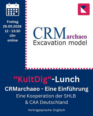 KultDig Lunch CRMarchaeo Eine Einführung Eine Kooperation der SHLB und CAA Deutschland